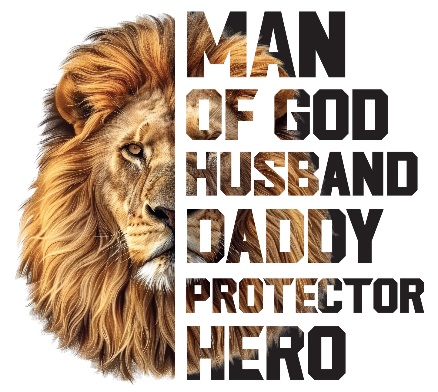 Man of God, Husband, Daddy, Protector, Hero