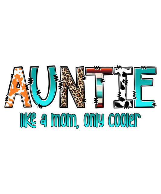 Auntie - Like a Mom only Cooler