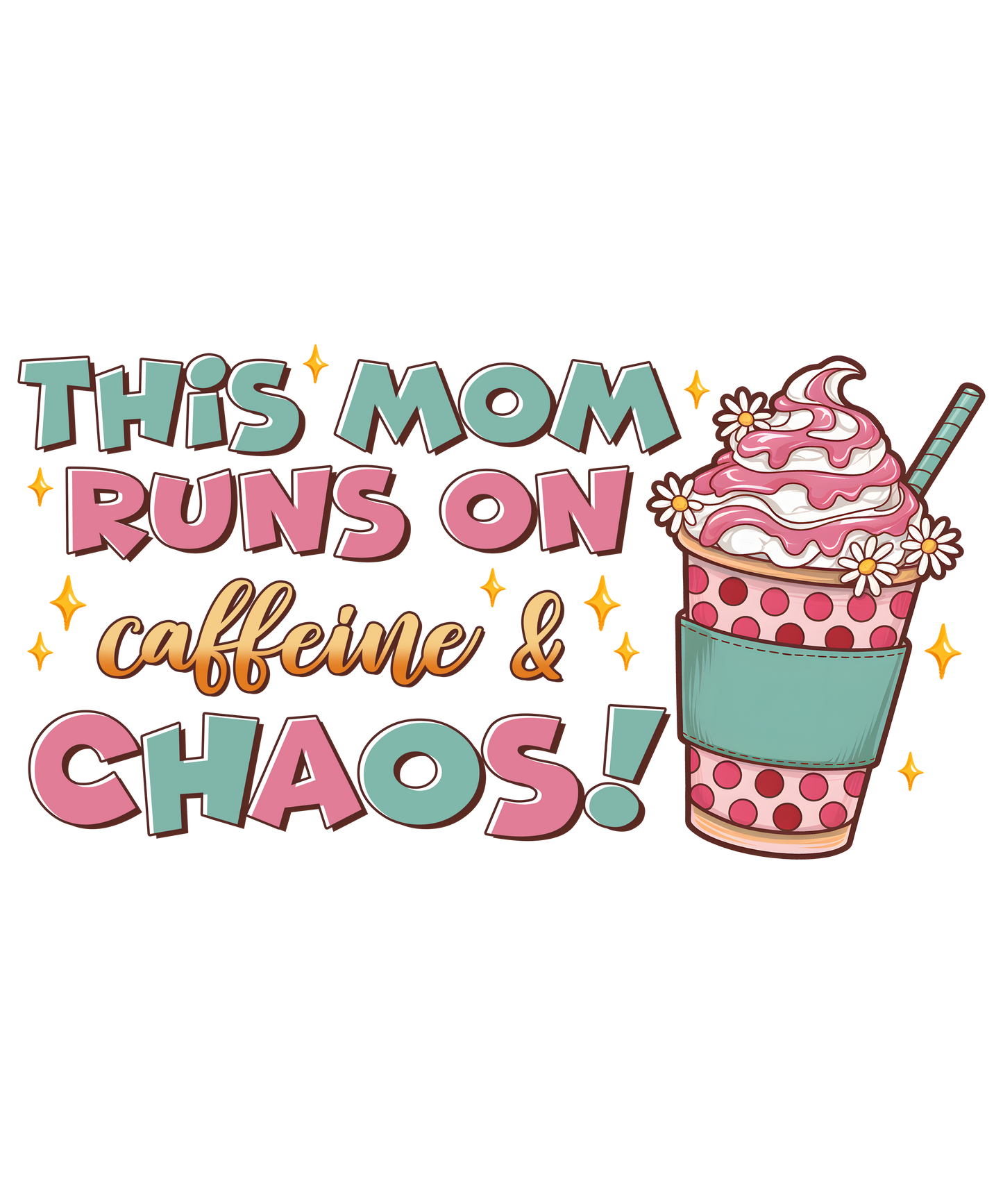 This Mom Runs on Caffeine and Chaos