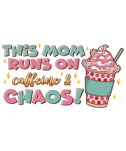This Mom Runs on Caffeine and Chaos