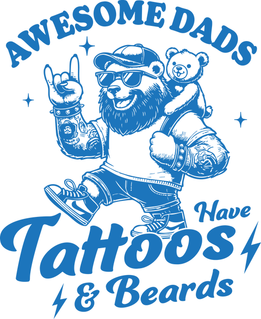 Awesome Dads Have Tattoos & Beards