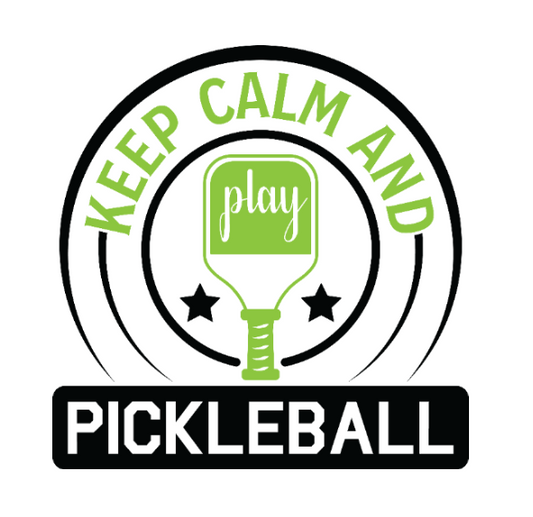 Keep Calm and Play Pickleball