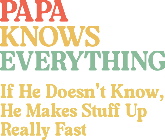 Papa Knows everything